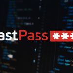 منصّة LastPass تواجه مشاكل أمنية جديدة للمرّة الثانية خلال ستة أشهر فقط… عليك التفكير جيداً قبل الاشتراك!