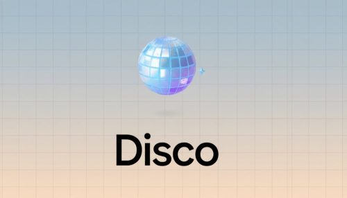 جوجل تطلق Disco … متصفح تجريبي جديد مدعوم بالذكاء الاصطناعي